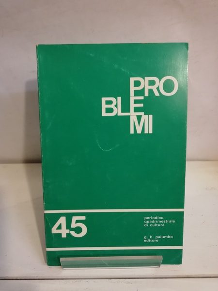 PROBLEMI 45. PERIODICO QUADRIMESTRALE DI CULTURA.