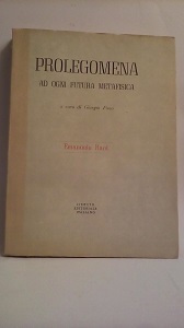PROLEGOMENA AD OGNI FUTURA METAFISICA.