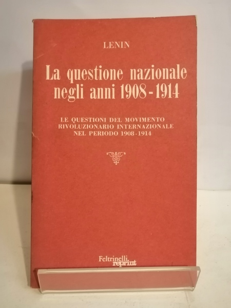 LA QUESTIONE NAZIONALE NEGLI ANNI 1908-1914.