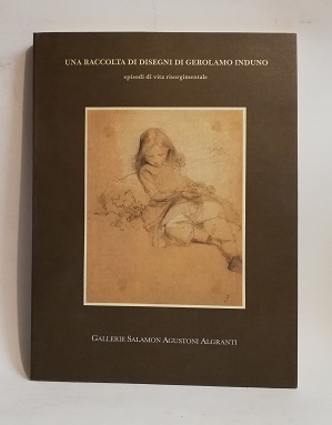 UNA RACCOLTA DI DISEGNI DI GEROLAMO INDUINO.