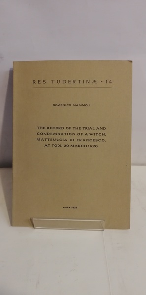 THE RECORD OF THE TRIAL AND CONDEMNATION OF A WITCH,