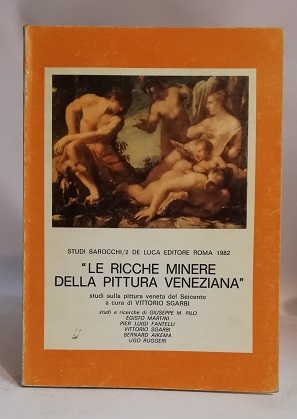 LE RICCHE MINERE DELLA PITTURA VENEZIANA.