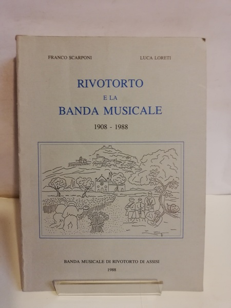 RIVOTORTO E LA BANDA MUSICALE