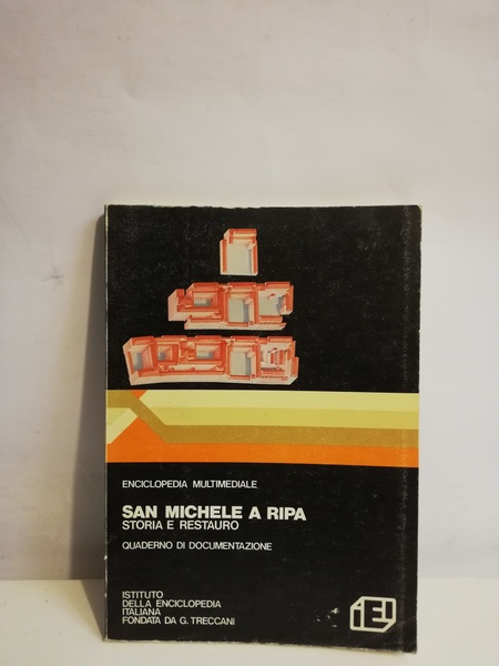 SAN MICHELE A RIPA. STORIA E RESTAURO