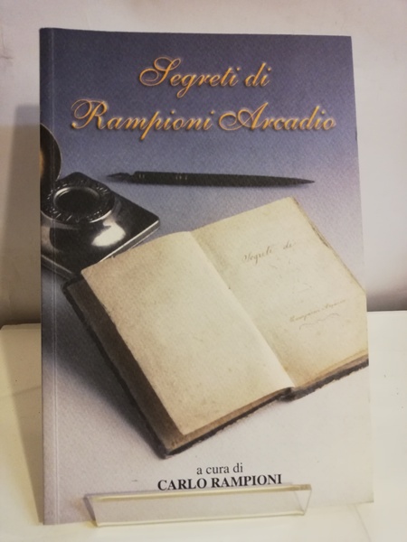 SEGRETI DI RAMPIONI ARCADIO.