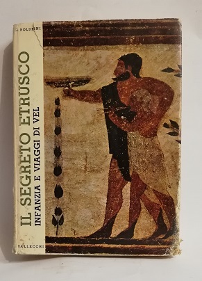 IL SEGRETO ETRUSCO - INFANZIA E VIAGGI DI VEL.