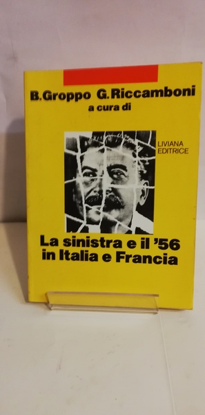 LA SINISTRA E IL '56 IN ITALIA E FRANCIA.