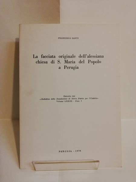 LA FACCIATA ORIGINALE DELL'ALESSIANA CHIESA DI S. MARIA DEL POPOLO …