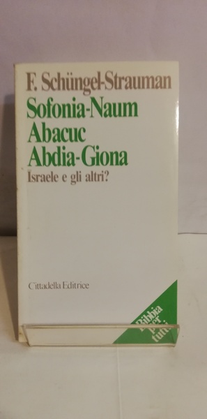 SOFONIA-NAUM-ABACUC-ABDIA-GIONA. Israele e gli altri?