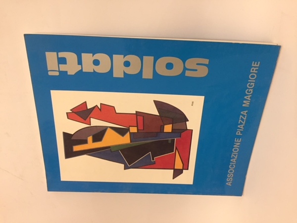 SOLDATI. MOSTRA ANTOLOGICA 1930- 1953.