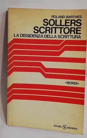 SOLLERS SCRITTORE. LA DISSIDENZA DELLA SCRITTURA.
