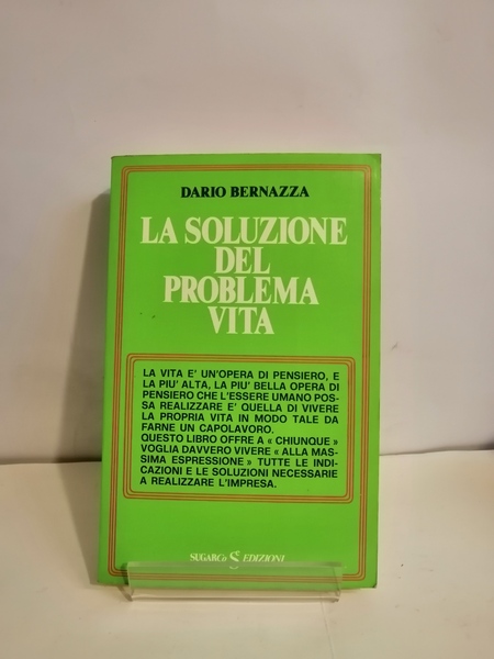 LA SOLUZIONE DEL PROBLEMA VITA OVVERO VIVERE ALLA MASSIMA ESPRESSIONE.