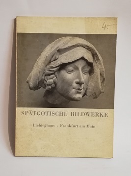 SPAETGOTISCHE BILDWERKE AUS DEM LIEBIEGHAUS.