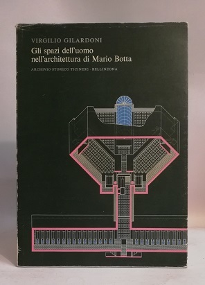 GLI SPAZI DELL'UOMO NELL'ARCHITETTURA DI MARIO BOTTA.