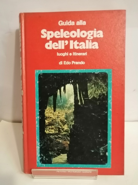 SPELEOLOGIA DELL'ITALIA. LUOGHI E ITINERARI.