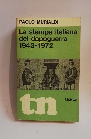 LA STAMPA ITALIANA DEL DOPOGUERRA 1943-1972.
