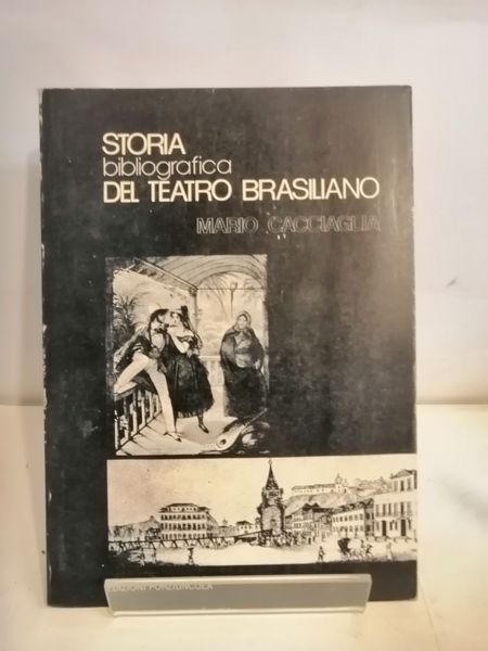 STORIA BIBLIOGRAFICA DEL TEATRO BRASILIANO