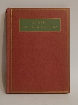 STORIA DELLA MINIATURA. LA MINIATURA FIORENTINA NEI SECOLI XIV E …