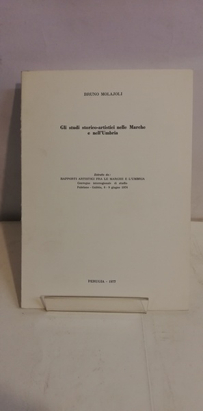 GLI STUDI STORICO-ARTISTICI NELLE MARCHE E NELL'UMBRIA.