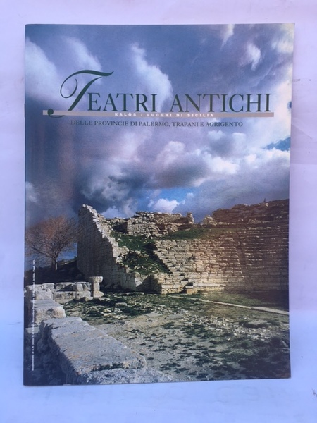 TEATRI ANTICHI DELLE PROVINCIE DI PALERMO, TRAPANI E AGRIGENTO.