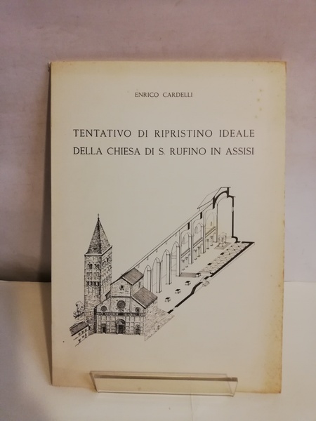 TENTATIVO DI RIPRISTINO IDEALE DELLA CHIESA DI S. RUFINO IN …