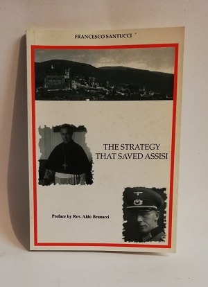 THE STRATEGY THAT SAVED ASSISI.
