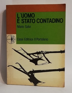 L'UOMO E' STATO CONTADINO.