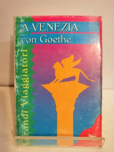 A VENEZIA CON GOETHE