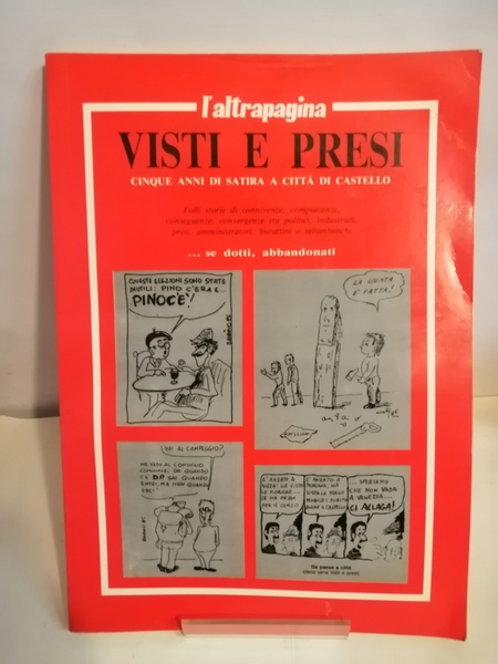 VISTI E PRESI. CINQUE ANNI DI SATIRA A CITTÀ DI …