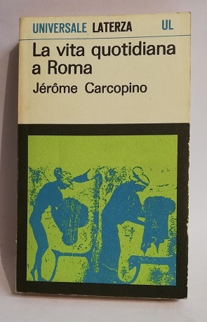 LA VITA QUOTIDIANA A ROMA.