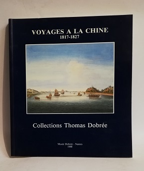 VOYAGES A LA CHINE 1817 -1827.