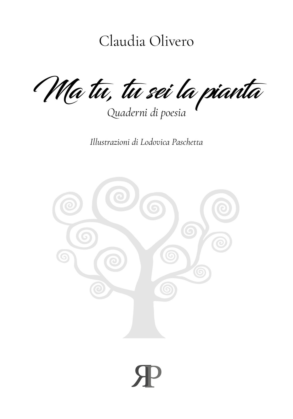 Ma tu, tu sei la pianta. Quaderni di poesia