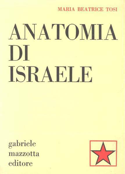 ANATOMIA DI ISRAELE. - Anatomia di Israele / Maria Beatrice …