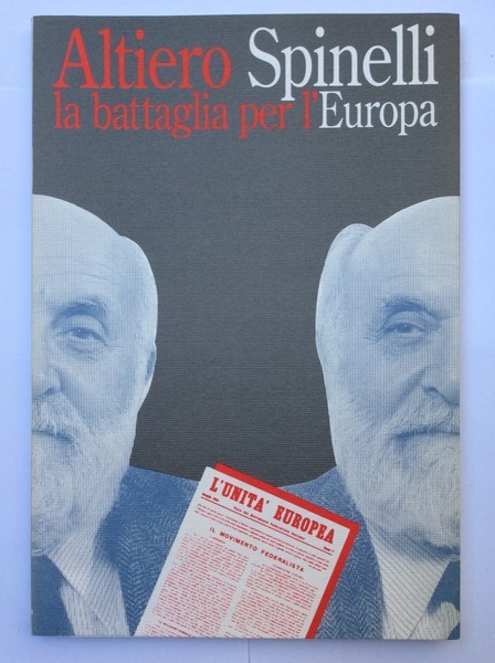 ALTIERO SPINELLI E L'UNIFICAZIONE DELL'EUROPA. - Altiero Spinelli e l'unificazione …