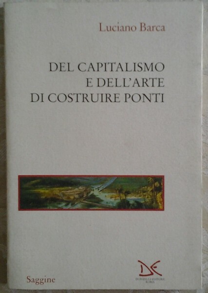 DEL CAPITALISMO E DELL'ARTE DI COSTRUIRE PONTI.