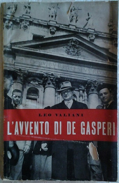 L'AVVENTO DI DE GASPERI : TRE ANNI DI POLITICA ITALIANA.