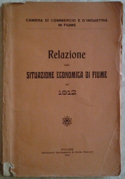 RELAZIONE SULLA SITUAZIONE ECONOMICA DI FIUME NEL 1912.