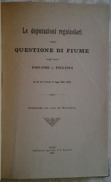 LE DEPUTAZIONI REGNICOLARI NELLA QUESTIONE DI FIUME NEGLI ANNI 1868-1869 …