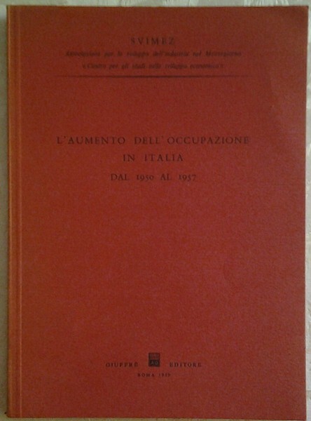 L'AUMENTO DELL'OCCUPAZIONE IN ITALIA DAL 1950 AL 1957.