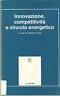 INNOVAZIONE, COMPETITIVITA' E VINCOLO ENERGETICO.