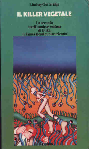 IL KILLER VEGETALE. - La seconda terrificante avventura di dilke,il …