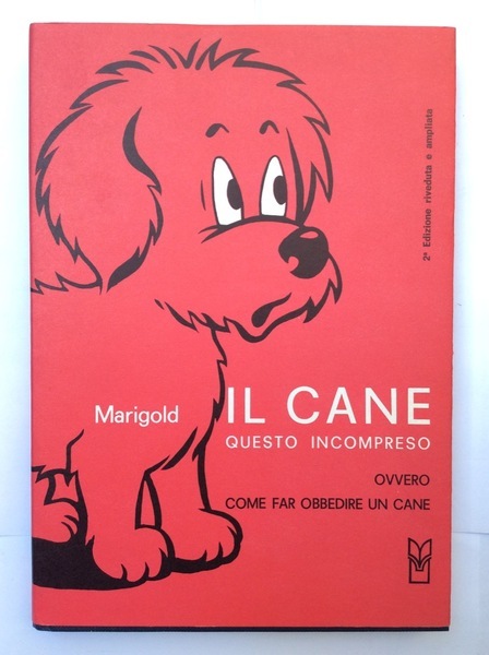 IL CANE QUESTO INCOMPRESO. - Ovvero come far obbedire un …