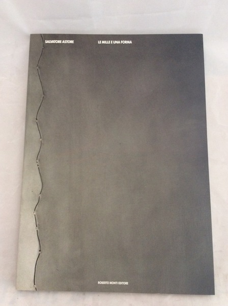 SALVATORE ASTORELE - LE MILLE E UNA FORMA. - E …