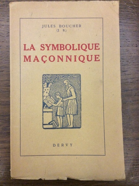 LA SYMBOLIQUE MACONNIQUE. - Ou l'art royal remis en lumière …