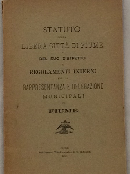 STATUTO DELLA LIBERA CITTA' DI FIUME E DEL SUO DISTRETTO …