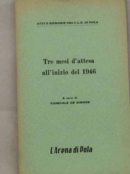 TRE MESI D'ATTESA ALL'INIZIO DEL 1946.