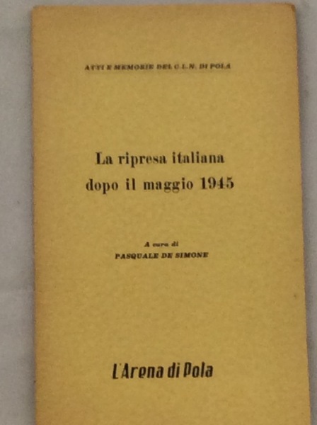LA RIPRESA ITALIANA DOPO IL MAGGIO 1945.