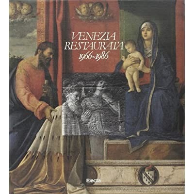 VENEZIA RESTAURATA 1966-1986. - La campagna dell'Unesco e l'opera delle …