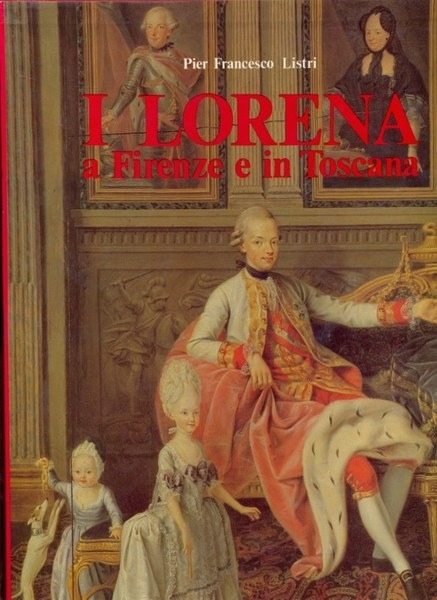 I LORENA A FIRENZE E IN TOSCANA. - I Lorena …