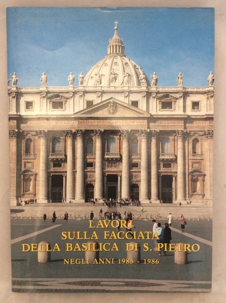 LAVORI SULLA FACCIATA DELLA BASILICA DI S. PIETRO ESEGUITI NEL …
